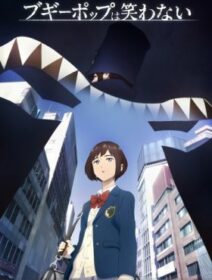 Boogiepop Wa Warawanai (2019)