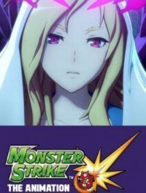 Monster Strike The Animation