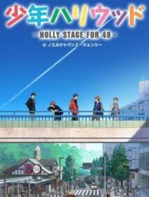 Shounen Hollywood: Holly Stage For 49